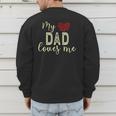 My Dad Loves Me Men's Sweatshirt Back Print My Dad Loves Me Men's Sweatshirt Back Print