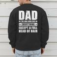 Dad The Man Who Has Everything But Hair Father's Day Men's Sweatshirt Back Print