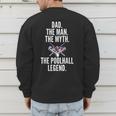Dad The Man The Myth The Poolhall Legend Pool Billiards Dad Men's Sweatshirt Back Print
