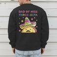 Dad Of Miss Three-Esta Mexican Fiesta 3rd Birthday Outfit Men's Sweatshirt Back Print Dad Of Miss Three-Esta Mexican Fiesta 3rd Birthday Outfit Men's Sweatshirt Back Print