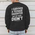 Dad Mom I Survived Teenage Daughter Survivor Men's Sweatshirt Back Print
