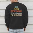 Dad Papaw Great Papaw I'm Upgrading Great Papaw Men's Sweatshirt Back Print