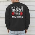 My Dad Is Stronger Than Your Dad T-Shirt Men's Sweatshirt Back Print