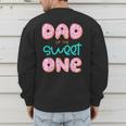 Dad Of Sweet One First Birthday Matching Family Donut Theme Men's Sweatshirt Back Print