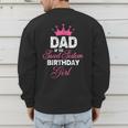 Dad Of The Sweet Sixteen Birthday Girl 16th Pink Crown Men's Sweatshirt Back Print
