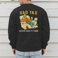Dad Tax Graphic Tee Fathers Day Men's Sweatshirt Back Print
