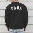 Dada Classic Bold Font Father's Day Dada Men's Sweatshirt Back Print