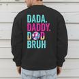 Dada Daddy Dad Bruh Baseball Drip Ice Cream Dad Bruh Men's Sweatshirt Back Print