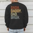 Dada Daddy Dad Bruh Retro Vintage Fathers Day Vintage Men's Sweatshirt Back Print