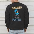 Daddio Of The Patio Fathers Day BBQ Grill Dad Men's Sweatshirt Back Print Daddio Of The Patio Fathers Day BBQ Grill Dad Men's Sweatshirt Back Print