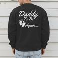 Daddy To Be Again Soon To Be Dad Shirt Men's Sweatshirt Back Print