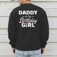 Daddy Of The Birthday Daughter Girl Matching Family For Dad Men's Sweatshirt Back Print