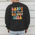 Daddy Of The Birthday Girl Groovy Themed Father Dad Men's Sweatshirt Back Print