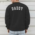 Daddy Classic Bold Font Father's Day Daddy Men's Sweatshirt Back Print Daddy Classic Bold Font Father's Day Daddy Men's Sweatshirt Back Print