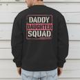 Daddy Daughter Squad Fathers Day Matching Dad And Daughter Men's Sweatshirt Back Print