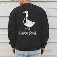Daddy Goose Fun Father's Day Tee For Dad Men's Sweatshirt Back Print Daddy Goose Fun Father's Day Tee For Dad Men's Sweatshirt Back Print