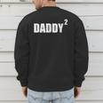 Daddy Squared Shirt 2 Second Pregnancy Announcement Shirt Men's Sweatshirt Back Print