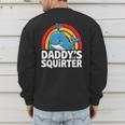 Daddy's Lil Squirter Cute Embarrassing Woman Men's Sweatshirt Back Print