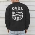 Dads With Beards Are Better Distressed Men's Sweatshirt Back Print