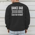 Dance Dad Art For Men Father Dancing Competition Dance Dad Men's Sweatshirt Back Print