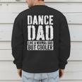 Dance Dad Shirt Dancing Men Fathers Day Dance Dad Men's Sweatshirt Back Print Dance Dad Shirt Dancing Men Fathers Day Dance Dad Men's Sweatshirt Back Print