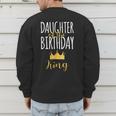Daughter Of The Birthday King Bday Party Idea For Dad Men's Sweatshirt Back Print