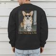 I Got That Dog In Me Corgi Dog Meme For Corgi Mom Dad Men's Sweatshirt Back Print I Got That Dog In Me Corgi Dog Meme For Corgi Mom Dad Men's Sweatshirt Back Print
