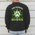 Dogs And Weed Dad Mom Dog Lover Cannabis Marijuana For Men Women Men's Sweatshirt Back Print