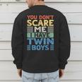 You Don't Scare Me I Have Twin Boys Dad Mom Men's Sweatshirt Back Print