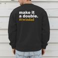 Make It a Double Twin Parent New Dad Men's Sweatshirt Back Print