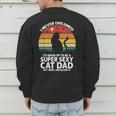 I Never Dreamed I'd Grow Up To Be a Super Sexy Cat Dad Men's Sweatshirt Back Print