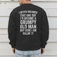 I Never Dreamed That One Day I’d Become A Grumpy Old Man Dad Men's Sweatshirt Back Print I Never Dreamed That One Day I’d Become A Grumpy Old Man Dad Men's Sweatshirt Back Print