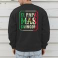 El Papa Mas Chingon Best Mexican Great Dad Men's Sweatshirt Back Print El Papa Mas Chingon Best Mexican Great Dad Men's Sweatshirt Back Print