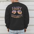 Fairy Security Birthday Family Halloween Costume Dad Mom Men's Sweatshirt Back Print