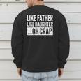 Like Father Like Daughter Oh Crap Shirt Men Dad Fathers Day Men's Sweatshirt Back Print