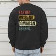 Father Husband Dominican Legend Dominica Dad Father's Day Men's Sweatshirt Back Print