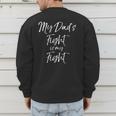 Father's Cancer Support Team My Dad's Fight Is My Fight Men's Sweatshirt Back Print