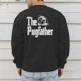 Fathers Day The Pug Father Pug Daddy Papa Fur Dad Dog Owner Men's Sweatshirt Back Print Fathers Day The Pug Father Pug Daddy Papa Fur Dad Dog Owner Men's Sweatshirt Back Print