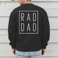 Fathers Day Shirts Rad Dad Men's Sweatshirt Back Print