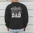 My Favorite Baseball Player Calls Me Dad Shirt Father's Day Men's Sweatshirt Back Print