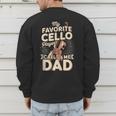 My Favorite Cello Player Calls Me Dad Fathers Day Men's Sweatshirt Back Print My Favorite Cello Player Calls Me Dad Fathers Day Men's Sweatshirt Back Print