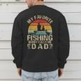 My Favorite Fishing Buddy Calls Me Dad Men's Sweatshirt Back Print
