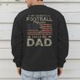 My Favorite Football Player Calls Me Dad Father's Day Men's Sweatshirt Back Print My Favorite Football Player Calls Me Dad Father's Day Men's Sweatshirt Back Print