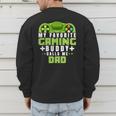 My Favorite Gaming Buddy Calls Me Dad For Dad From Sons Men's Sweatshirt Back Print