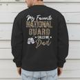 My Favorite National Guard Calls Me Dad Military Family Men's Sweatshirt Back Print My Favorite National Guard Calls Me Dad Military Family Men's Sweatshirt Back Print