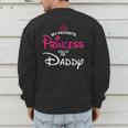 My Favorite Princess Calls Me Daddy Daughter Fathers Day Men Men's Sweatshirt Back Print