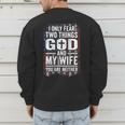 I Only Fear Two Things God And My Wife Dad Husband ON Back Men's Sweatshirt Back Print I Only Fear Two Things God And My Wife Dad Husband ON Back Men's Sweatshirt Back Print