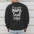 Frenchie Papa Lover Owner French Bulldog Dad Father Daddy Men's Sweatshirt Back Print