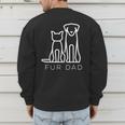 Fur Dad Pet Lover Cat Dog Dad Husband Fathers Day Wife Men's Sweatshirt Back Print