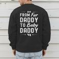 From Fur Daddy To Baby Daddy Dog Dad Fathers Pregnancy Small Men's Sweatshirt Back Print From Fur Daddy To Baby Daddy Dog Dad Fathers Pregnancy Small Men's Sweatshirt Back Print